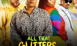 All That Glitters (2023) – Nollywood Movie